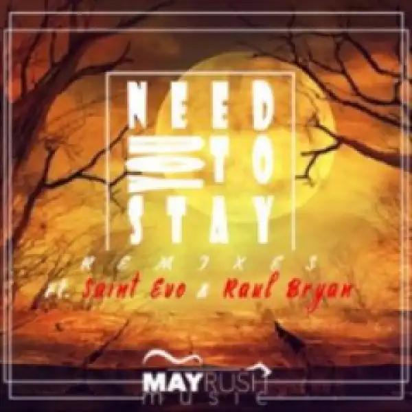 Thomas Chilume X Oneal James - Need You To Stay (Saint Evo Remix)
